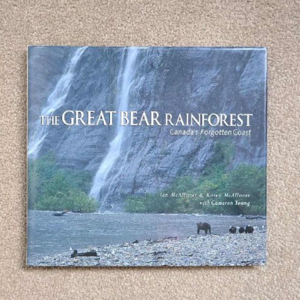The Great Bear Rainforest: Canada's Forgotten Coast by Ian & Karen McAllister